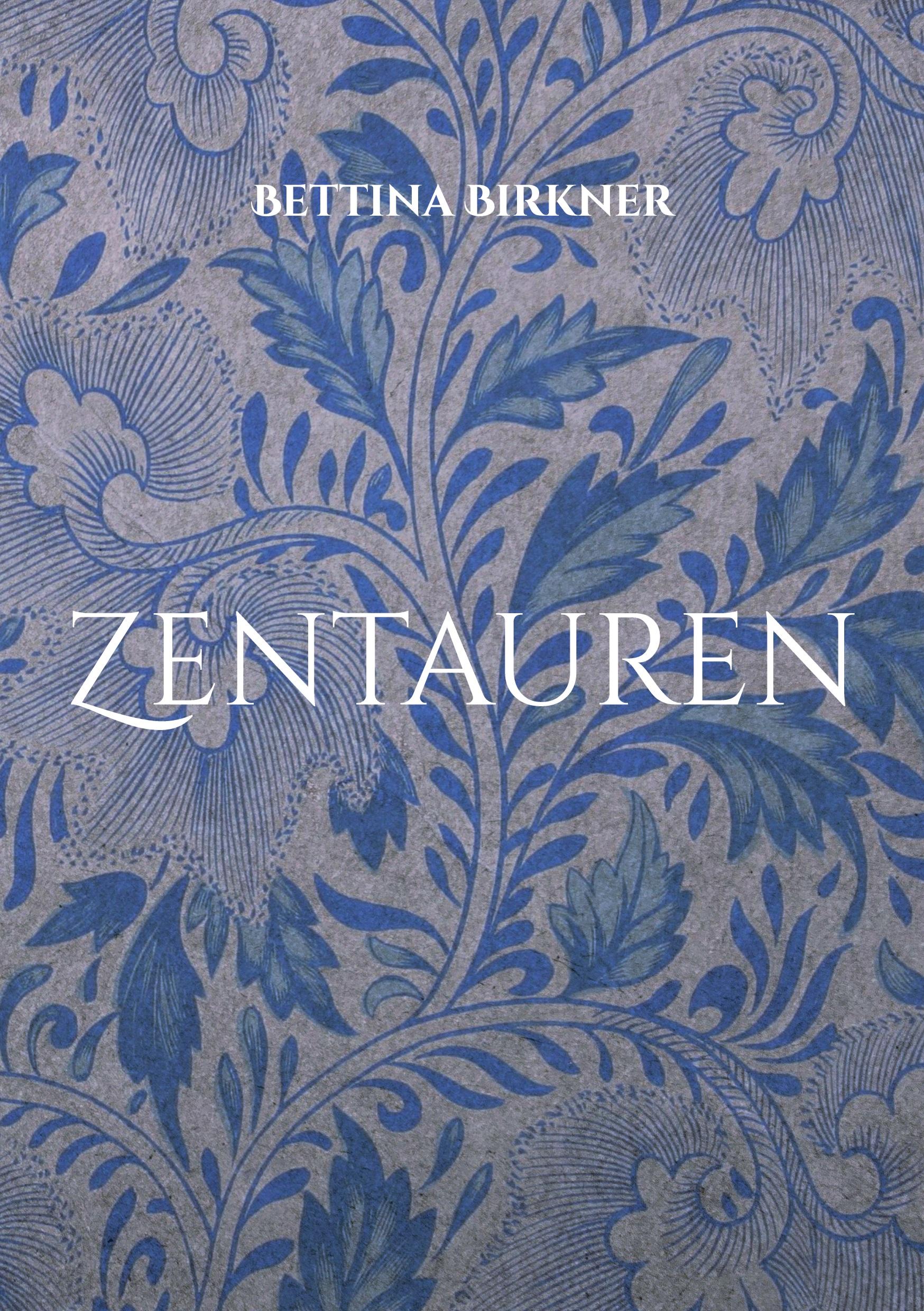 Cover: 9783757806347 | Zentauren | Bettina Birkner | Taschenbuch | Paperback | 190 S. | 2023