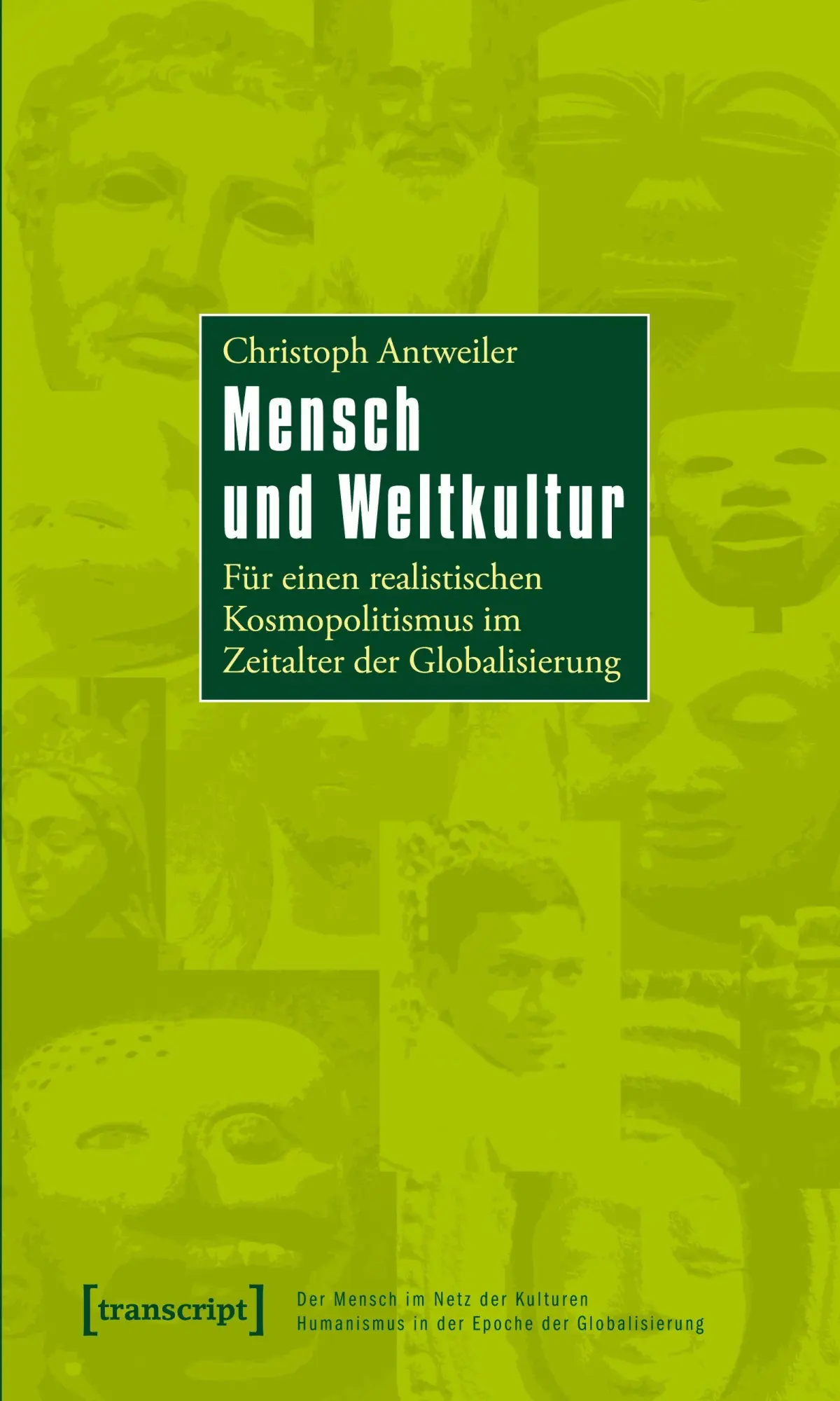Cover: 9783837616347 | Mensch und Weltkultur | Christoph Antweiler | Taschenbuch | 326 S.