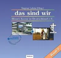 Cover: 9783941186347 | Das sind wir | 125 Jahre Blaues Kreuz in Deutschland e.V. | Lahme