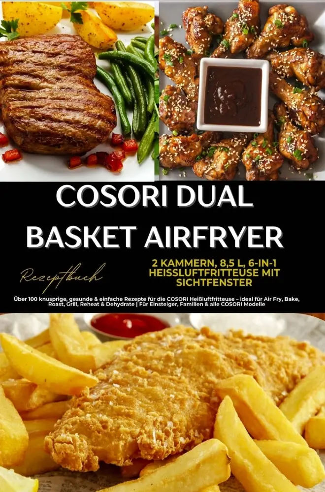 Cover: 9789403846347 | COSORI Dual Basket Airfryer Rezeptbuch - 2 Kammern, 6-in-1...