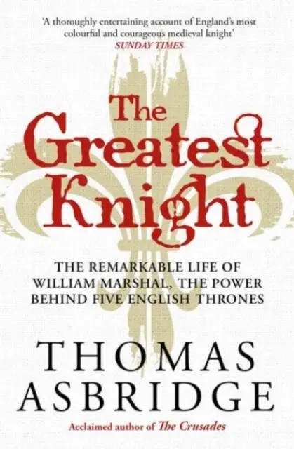 Cover: 9781471196447 | The Greatest Knight | Thomas Asbridge | Taschenbuch | Englisch | 2021