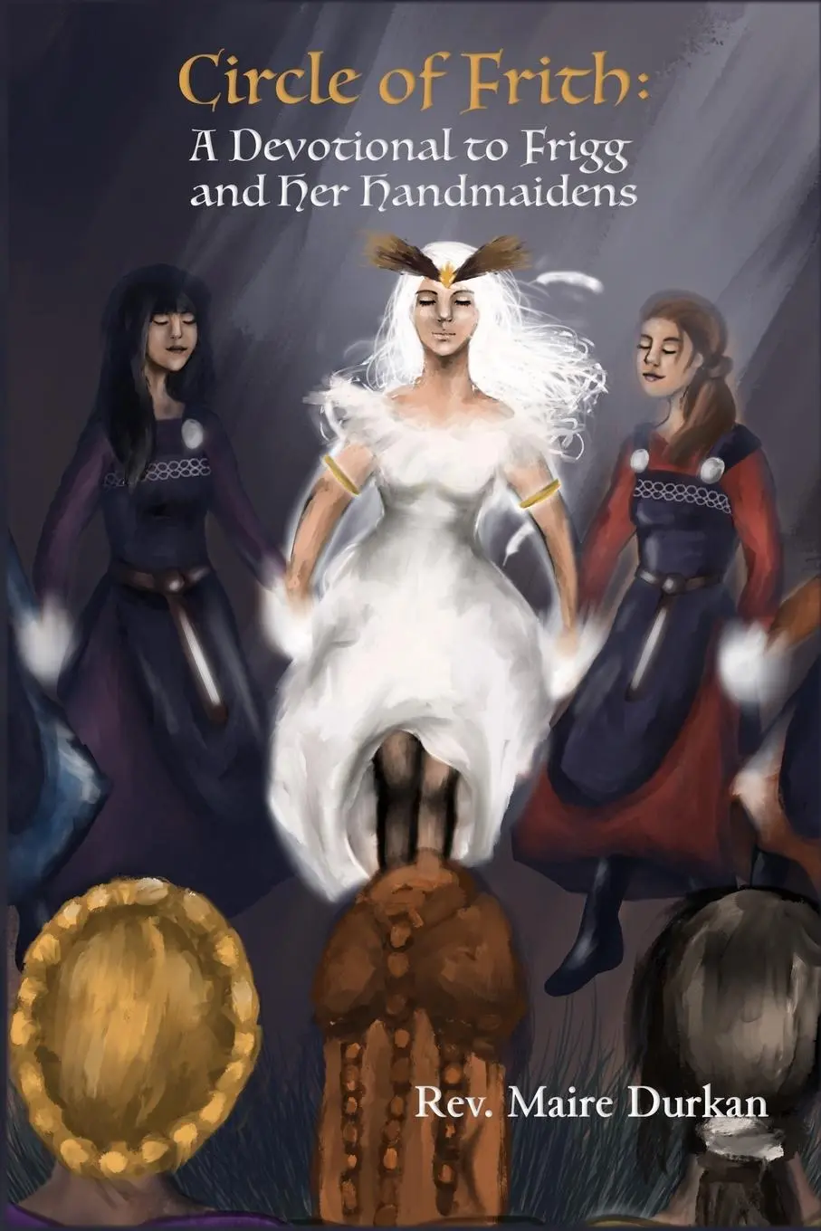 Cover: 9781941136447 | Circle of Frith | A Devotion to Frigg and Her Handmaidens | Durkan