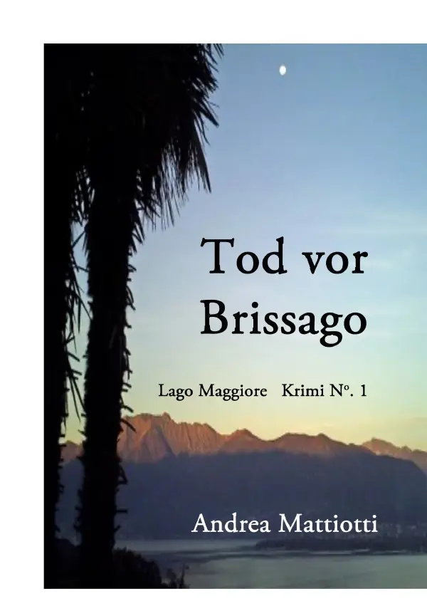 Cover: 9783565046447 | Tod vor Brissago | Lago Maggiore Krimi No 1. DE | Andrea Mattiotti