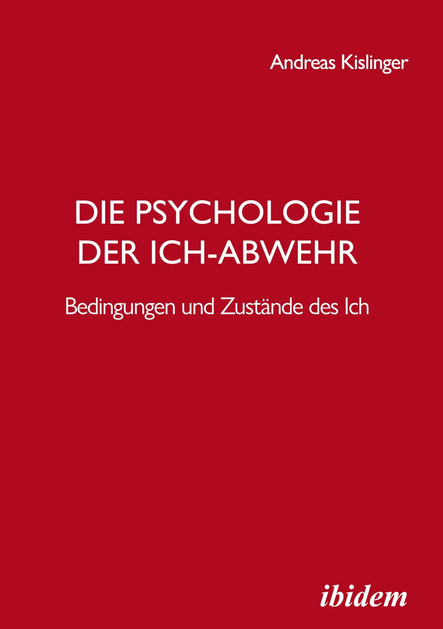Cover: 9783838216447 | Die Psychologie der Ich-Abwehr | Andreas Kislinger | Taschenbuch