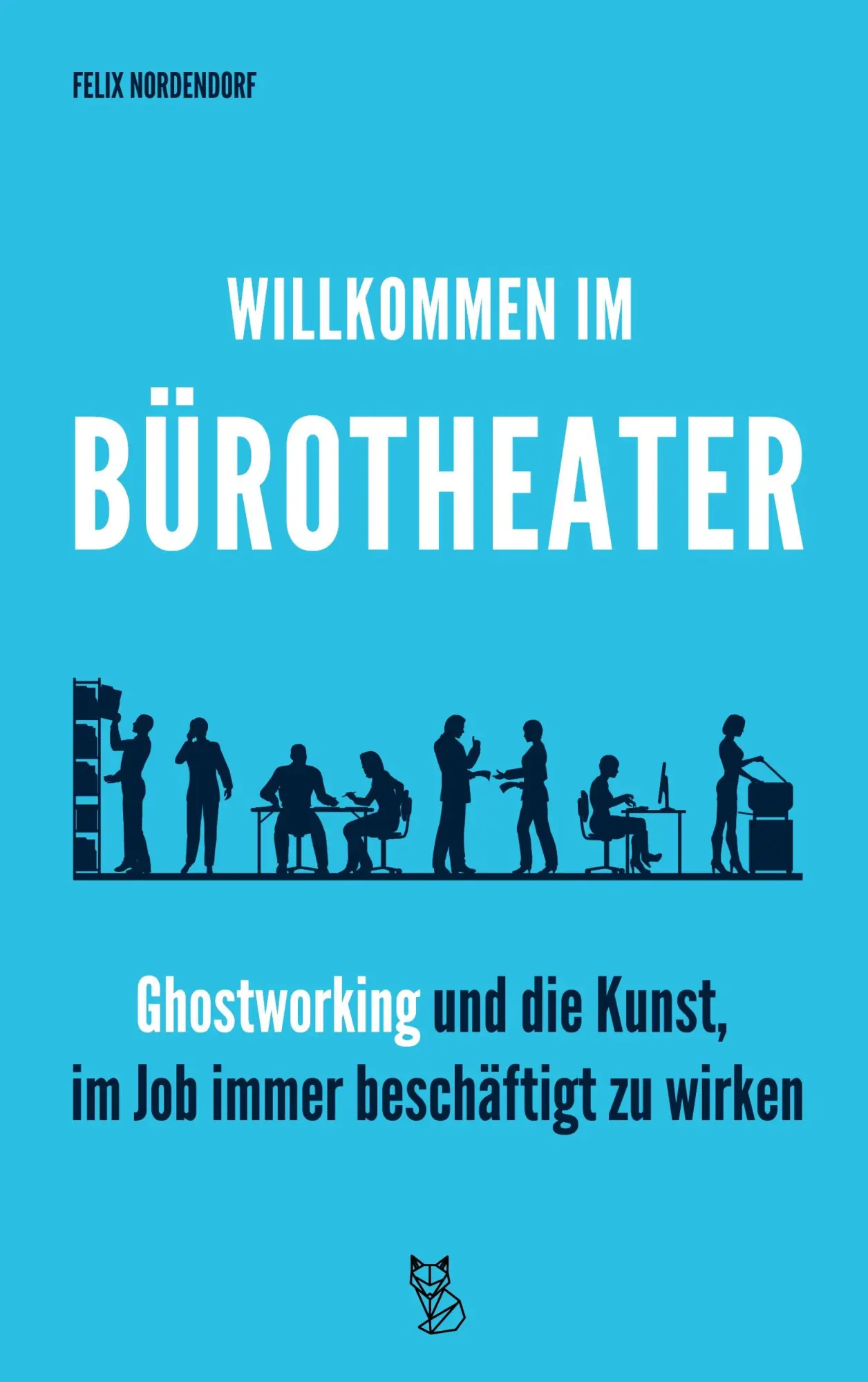 Cover: 9783941556447 | Willkommen im Bürotheater | Felix Nordendorf | Taschenbuch | 100 S.