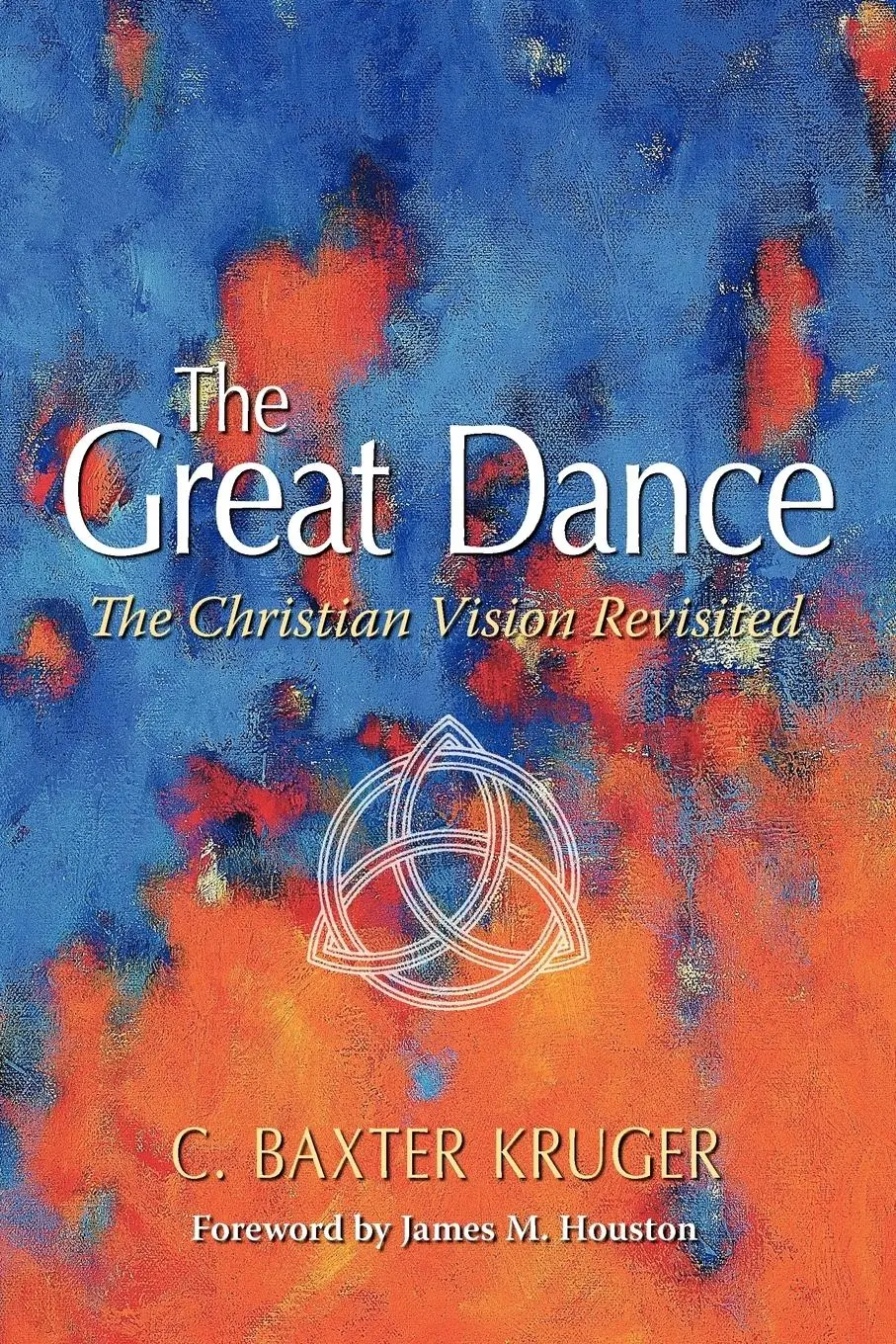Cover: 9780964546547 | The Great Dance | C. Baxter Kruger | Taschenbuch | Englisch | 2008