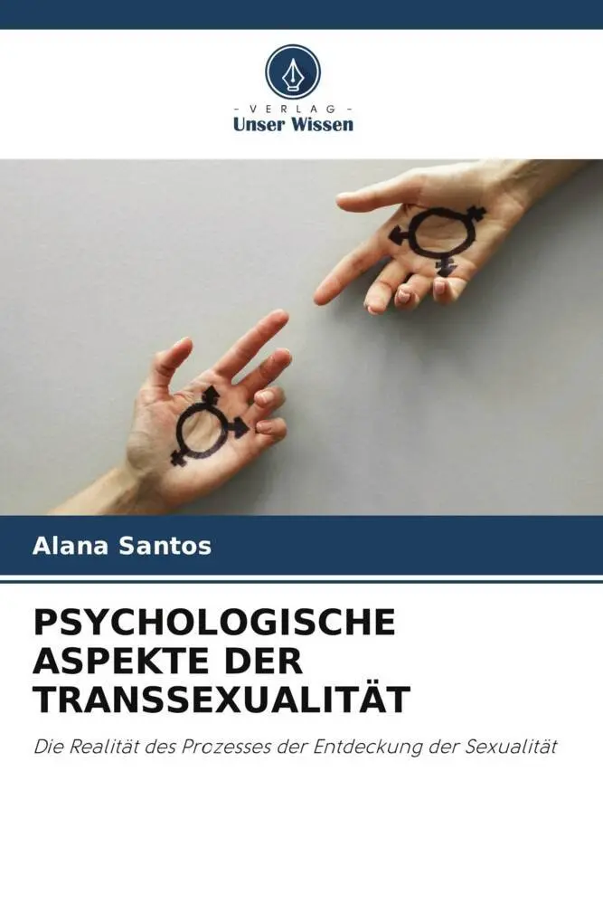 Cover: 9786204996547 | PSYCHOLOGISCHE ASPEKTE DER TRANSSEXUALITÄT | Alana Santos | Buch