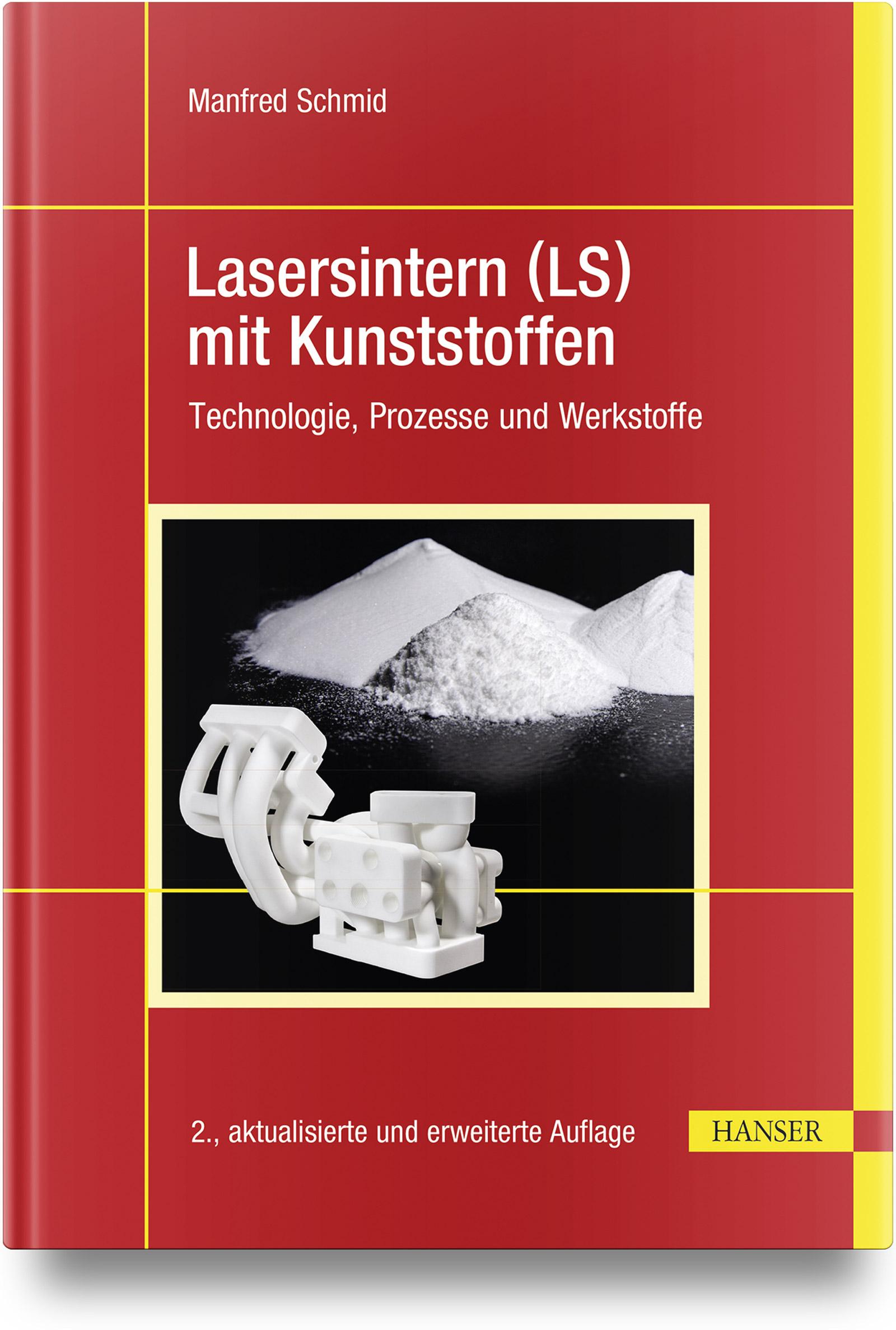 Cover: 9783446466647 | Lasersintern (LS) mit Kunststoffen | Manfred Schmid | Buch | 200 S.