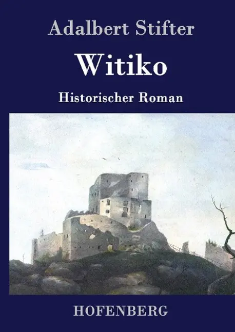 Cover: 9783843076647 | Witiko | Historischer Roman | Adalbert Stifter | Buch | 764 S. | 2015
