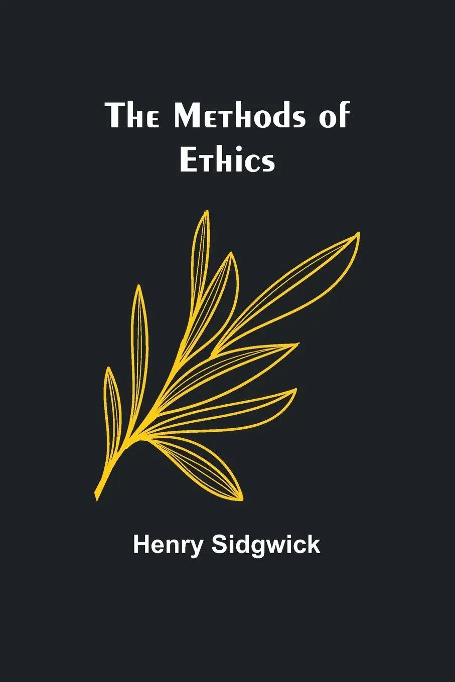 Cover: 9789357386647 | The Methods of Ethics | Henry Sidgwick | Taschenbuch | Englisch | 2023