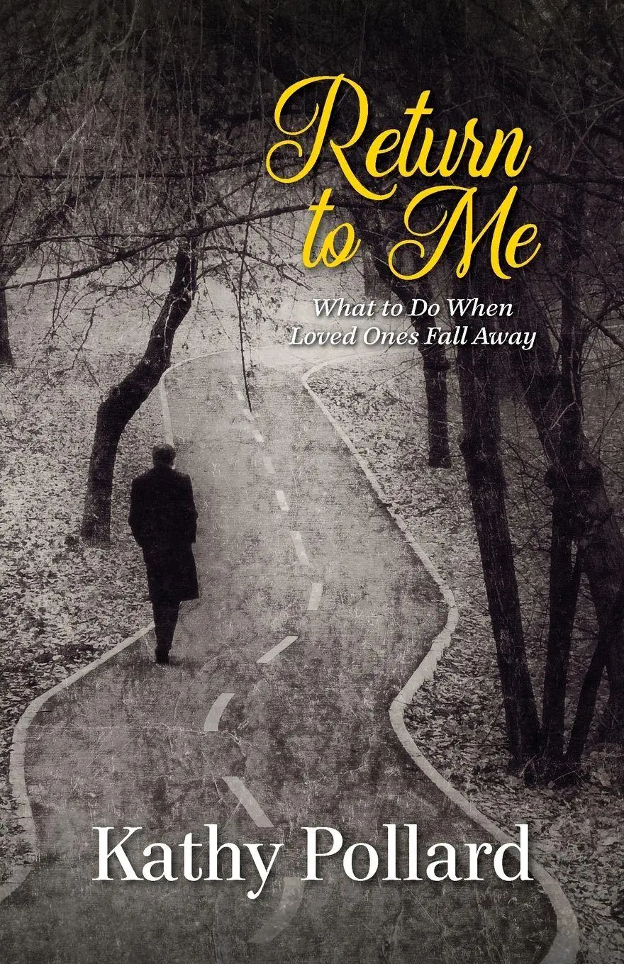 Cover: 9780892256747 | Return to Me | What to Do When Loved Ones Fall Away | Kathy Pollard