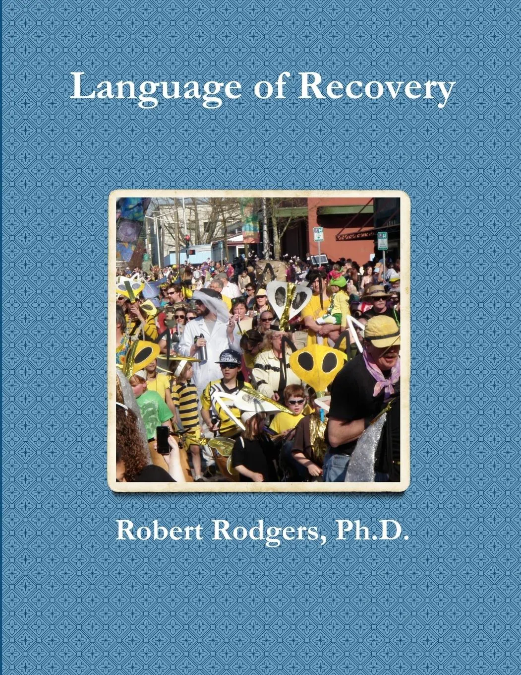 Cover: 9780981976747 | Language of Recovery | Robert Rodgers | Taschenbuch | Englisch | 2012