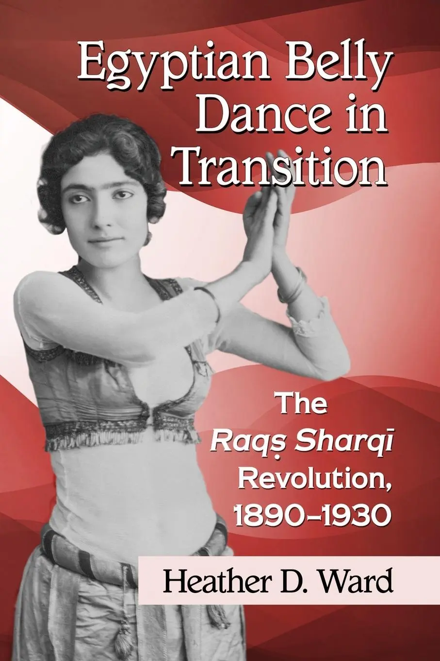 Cover: 9781476666747 | Egyptian Belly Dance in Transition | Heather D. Ward | Taschenbuch