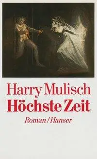 Cover: 9783446146747 | Höchste Zeit | Roman | Harry Mulisch | Buch | 352 S. | Deutsch | 1987