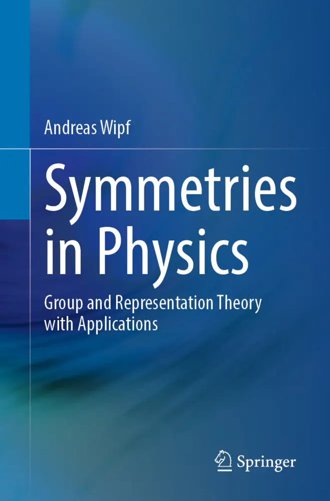 Cover: 9783662726747 | Symmetries in Physics | Andreas Wipf | Taschenbuch | xvi | Englisch
