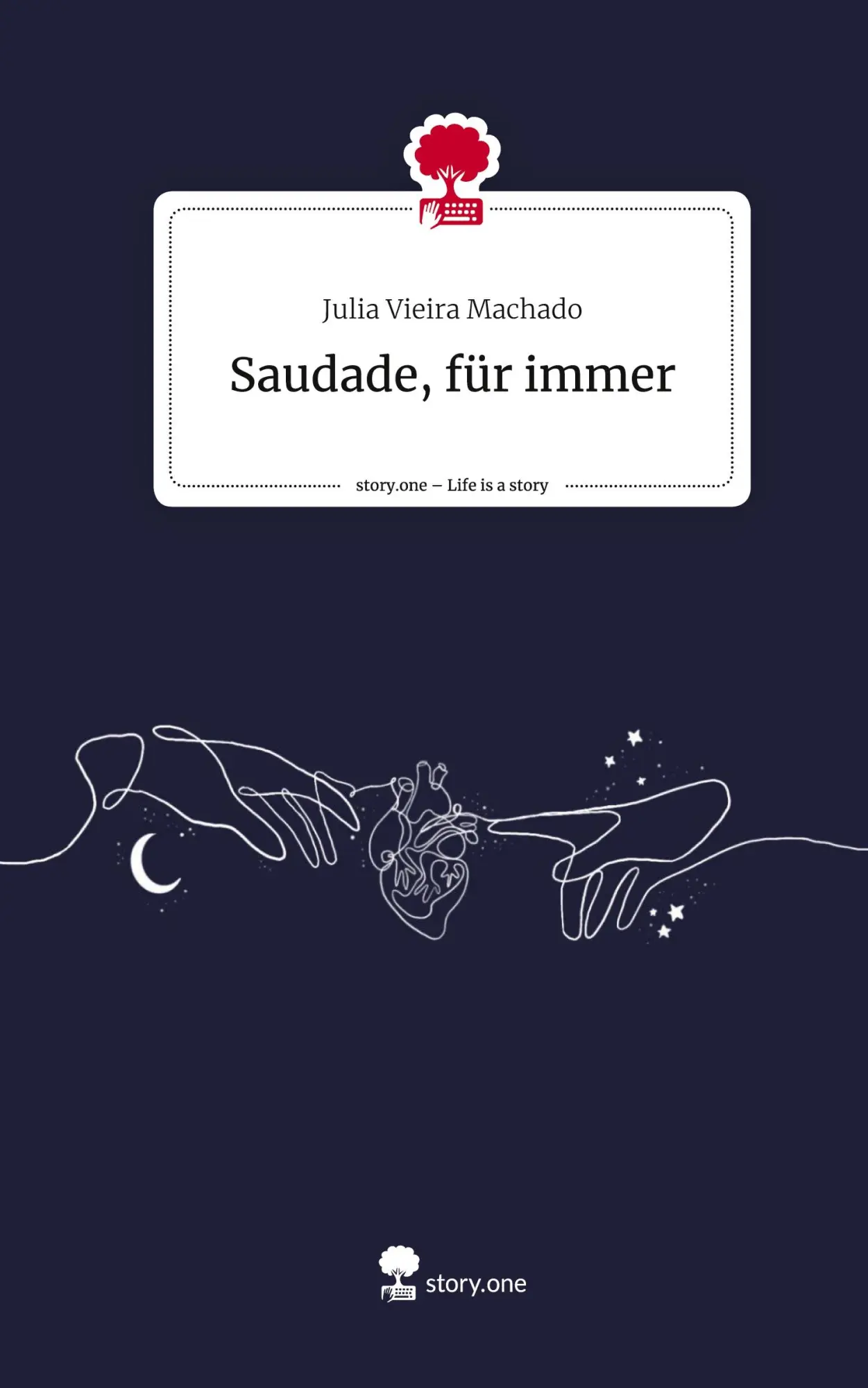 Cover: 9783710856747 | Saudade, für immer. Life is a Story - story.one | Julia Vieira Machado