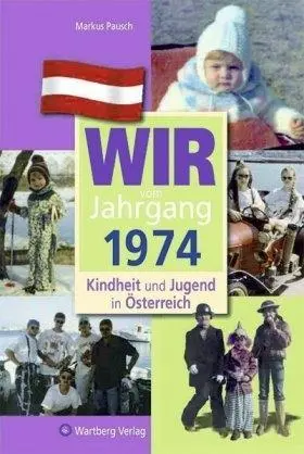 Cover: 9783831326747 | Wir vom Jahrgang 1974 - Kindheit und Jugend in Österreich | Pausch