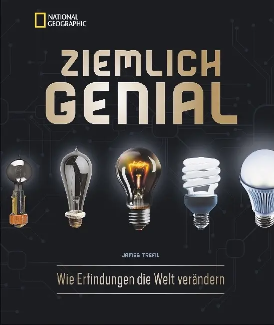 Cover: 9783866906747 | Ziemlich genial | Wie Erfindungen die Welt verändern | James Trefil