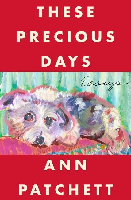 Cover: 9780063136847 | These Precious Days | Essays | Ann Patchett | Taschenbuch | Trade PB