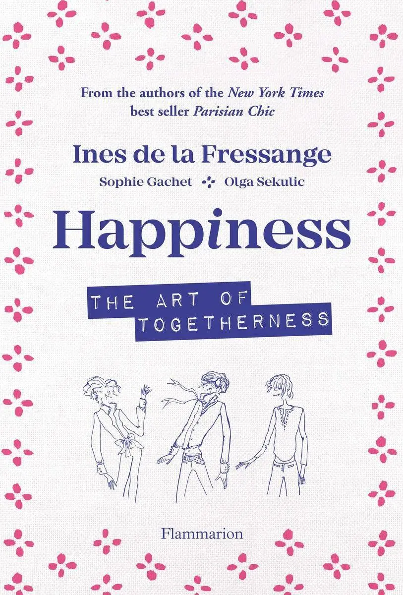 Cover: 9782080206947 | Happiness | The Art of Togetherness | Ines de la Fressange (u. a.)