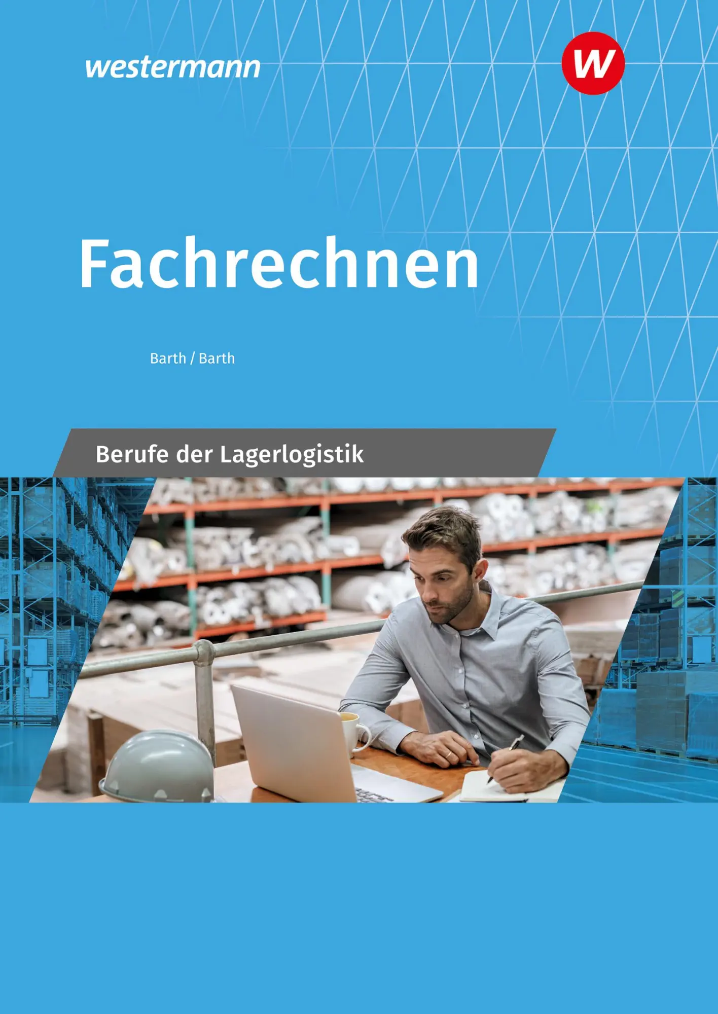 Cover: 9783427316947 | Fachrechnen | Berufe der Lagerlogistik Schulbuch | Barth (u. a.)