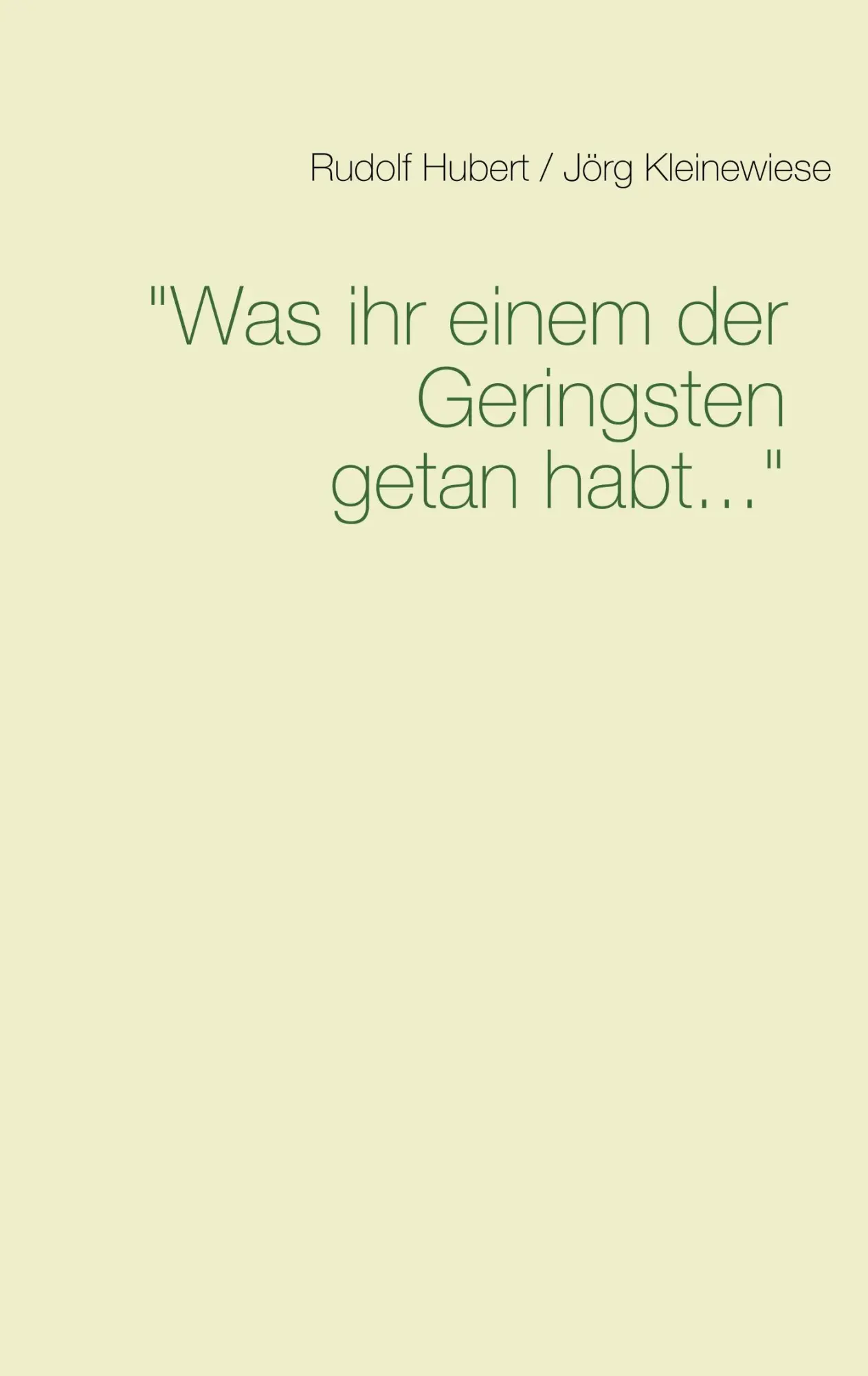 Cover: 9783750436947 | Was ihr einem der Geringsten getan habt | Kleinewiese | Taschenbuch