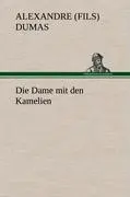 Cover: 9783847246947 | Die Dame mit den Kamelien | Alexandre Dumas | Buch | 260 S. | Deutsch