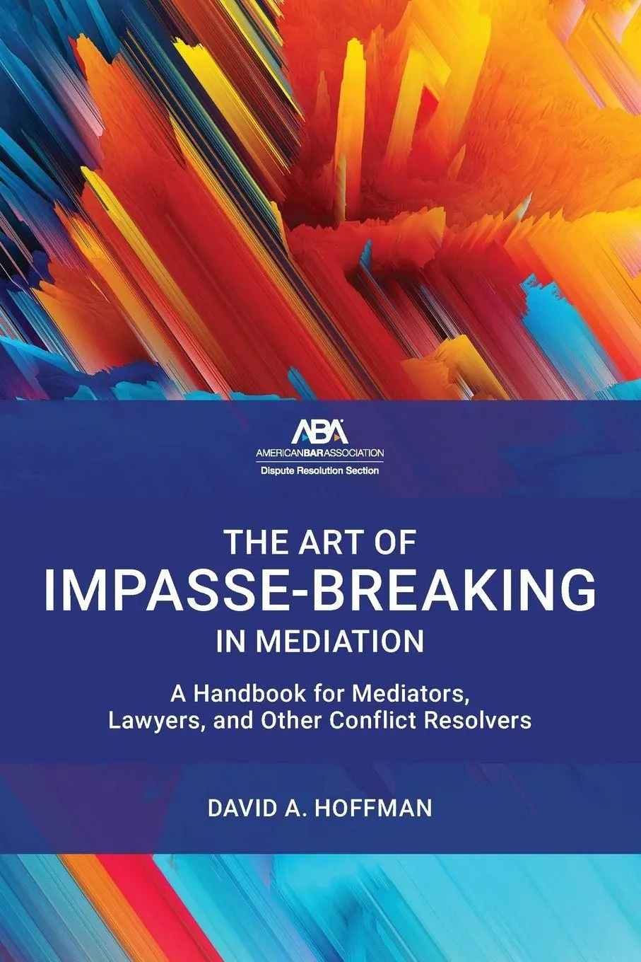 Cover: 9781639057047 | The Art of Impasse-Breaking in Mediation | David A. Hoffman | Buch