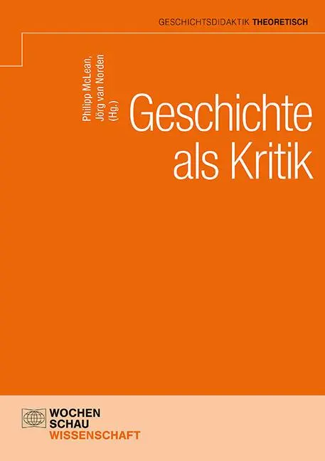 Cover: 9783734417047 | Geschichte als Kritik | Philipp McLean (u. a.) | Taschenbuch | 552 S.