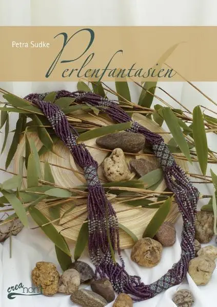 Cover: 9783940577047 | Perlenfantasien | Petra Sudke | Broschüre | Deutsch | 2010 | Creanon