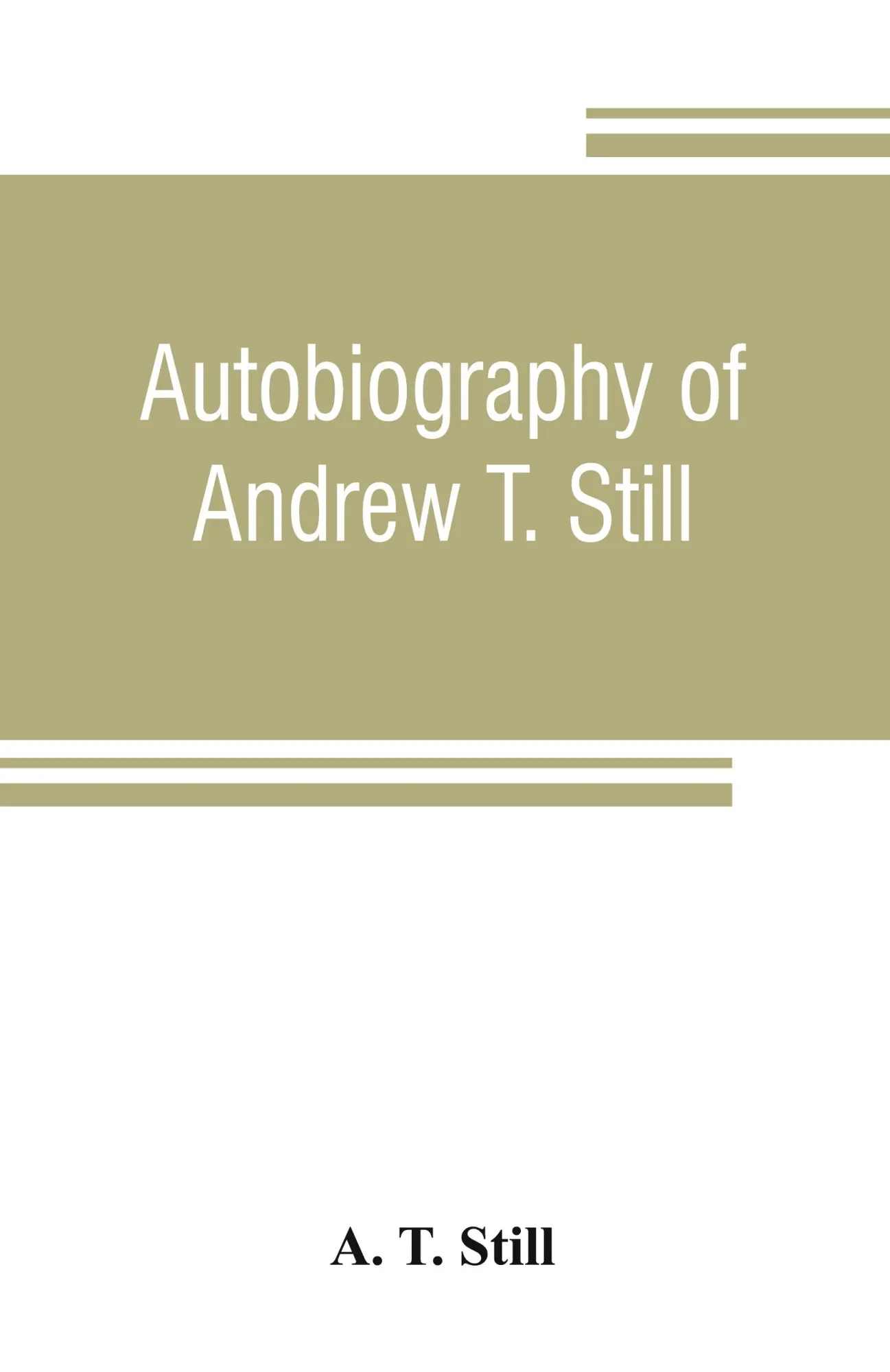 Cover: 9789353807047 | Autobiography of Andrew T. Still, with a history of the discovery...