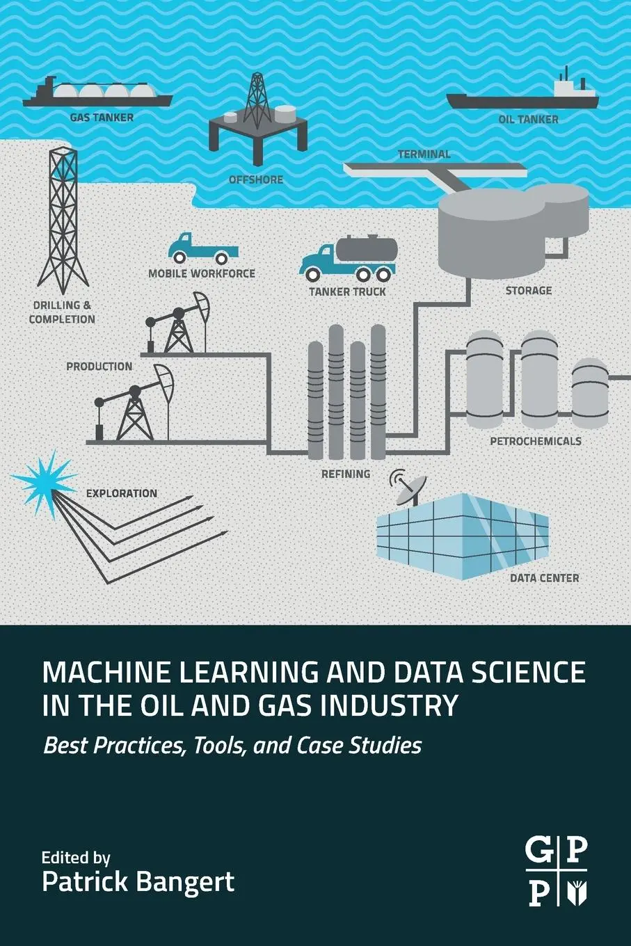 Cover: 9780128207147 | Machine Learning and Data Science in the Oil and Gas Industry | Buch