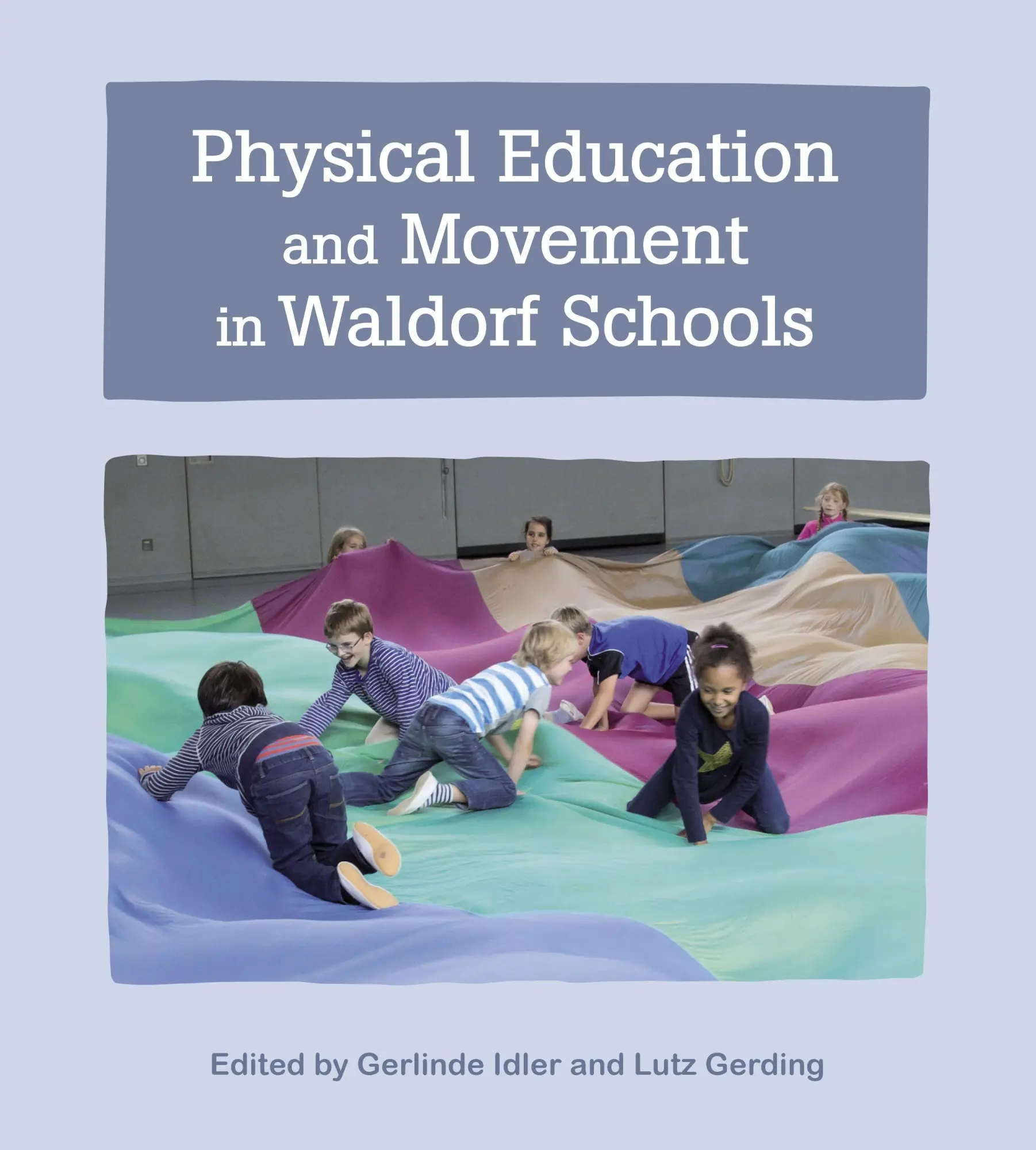 Cover: 9781782507147 | Physical Education and Movement in Waldorf Schools | Idler (u. a.)