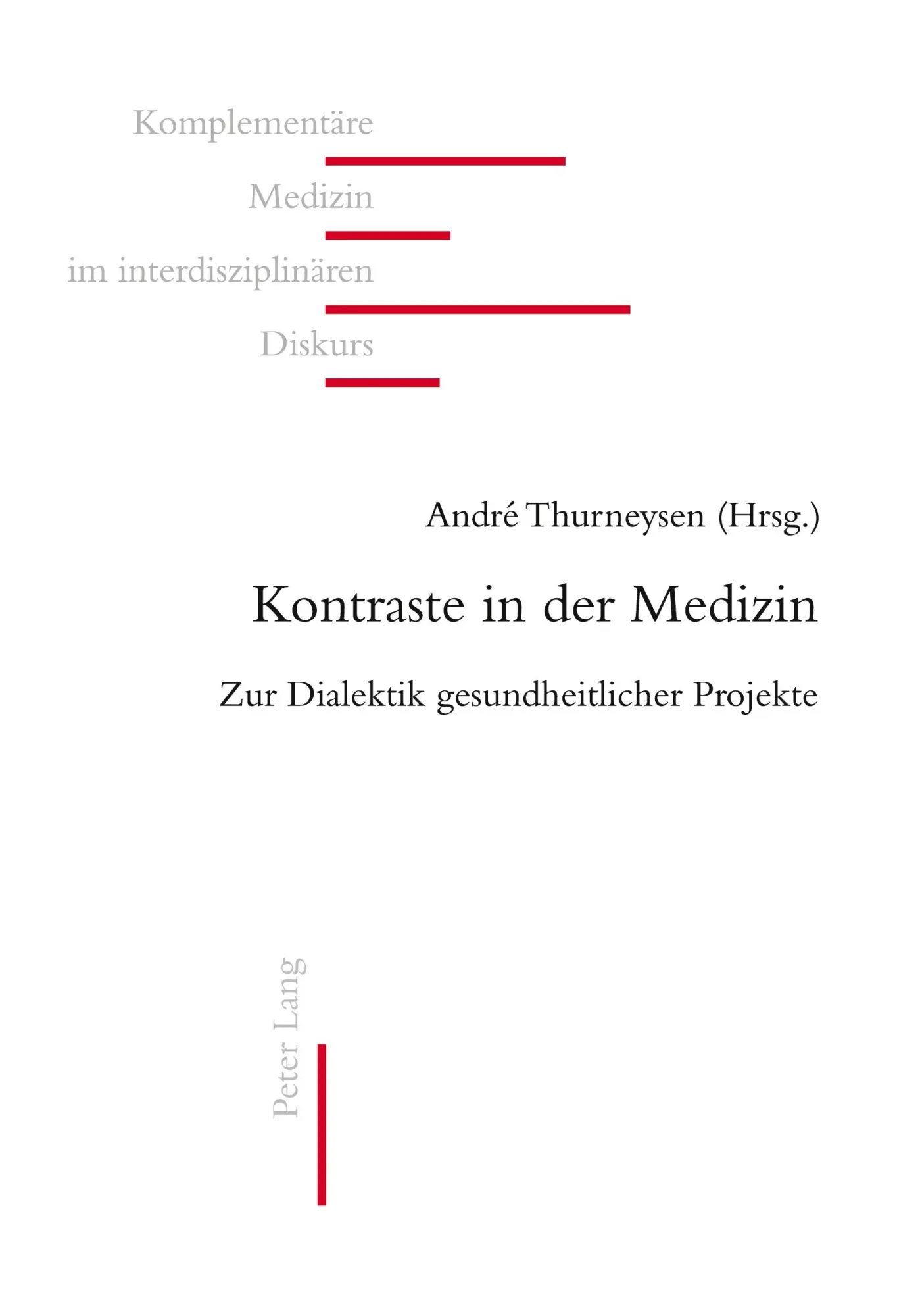 Kontraste in der Medizin: Zur Dialektik gesundheitlicher Projekte