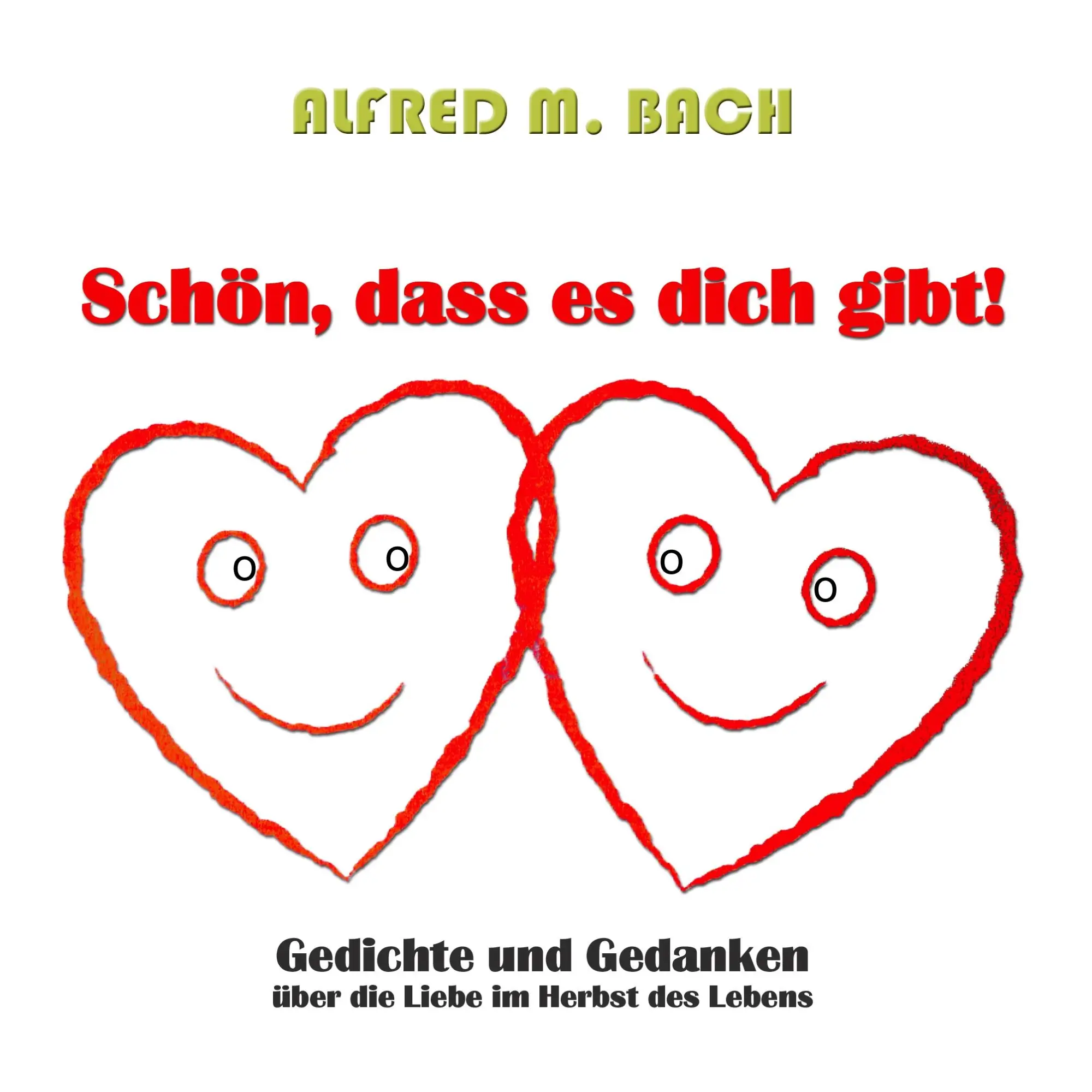 Cover: 9783739217147 | Schön, dass es dich gibt! | Alfred M. Bach | Taschenbuch | 52 S.