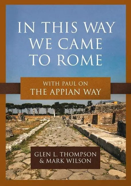 Cover: 9781683597247 | In This Way We Came to Rome | With Paul on the Appian Way | Buch