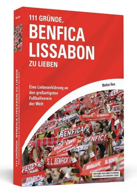 Cover: 9783862657247 | 111 Gründe, Benfica Lissabon zu lieben | Markus Horn | Taschenbuch