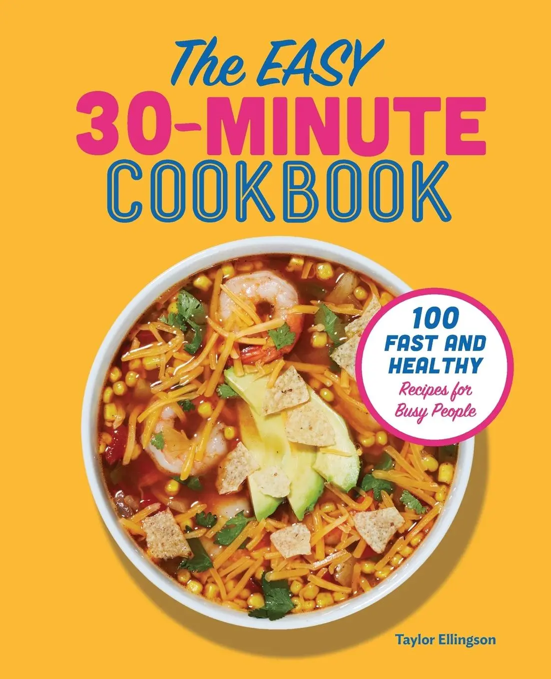 Cover: 9781641527347 | The Easy 30-Minute Cookbook | Taylor Ellingson | Taschenbuch | 2019