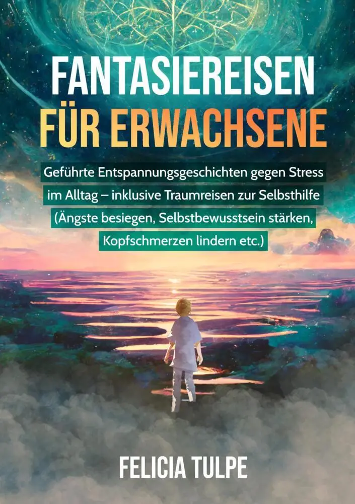 Cover: 9789403677347 | Fantasiereisen für Erwachsene | Felicia Tulpe | Taschenbuch | Deutsch