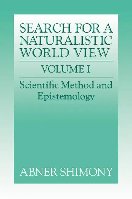 Cover: 9780521377447 | The Search for a Naturalistic World View | Volume 1 | Abner Shimony