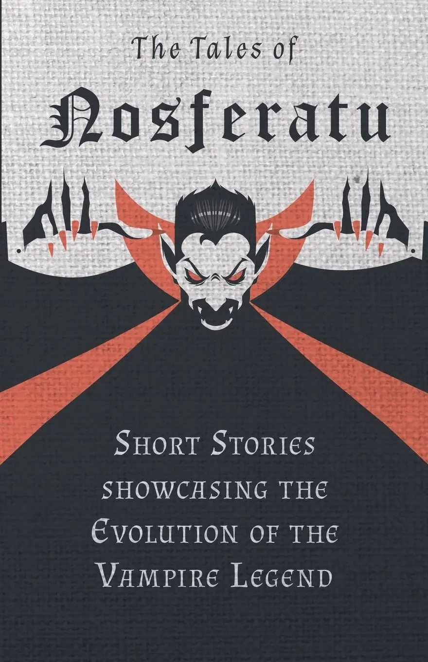 Cover: 9781447407447 | The Tales of Nosferatu - Short Stories showcasing the Evolution of...