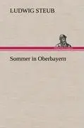 Cover: 9783847267447 | Sommer in Oberbayern | Ludwig Steub | Buch | 176 S. | Deutsch | 2012