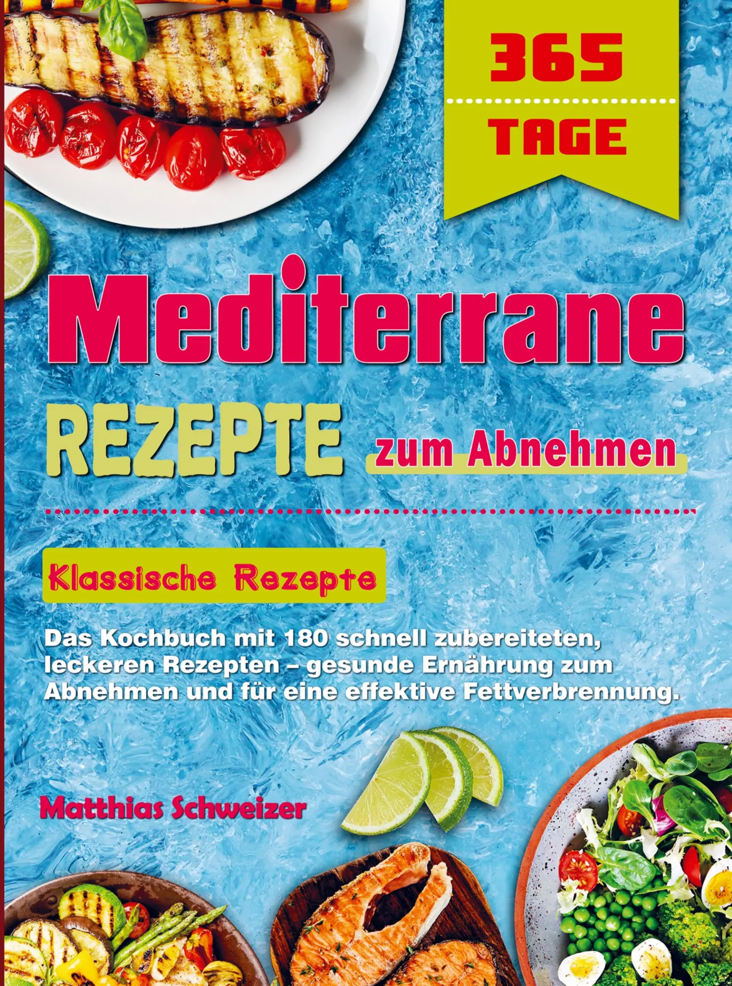 Cover: 9789403807447 | Mediterrane Rezepte zum Abnehmen | Matthias Schweizer | Taschenbuch
