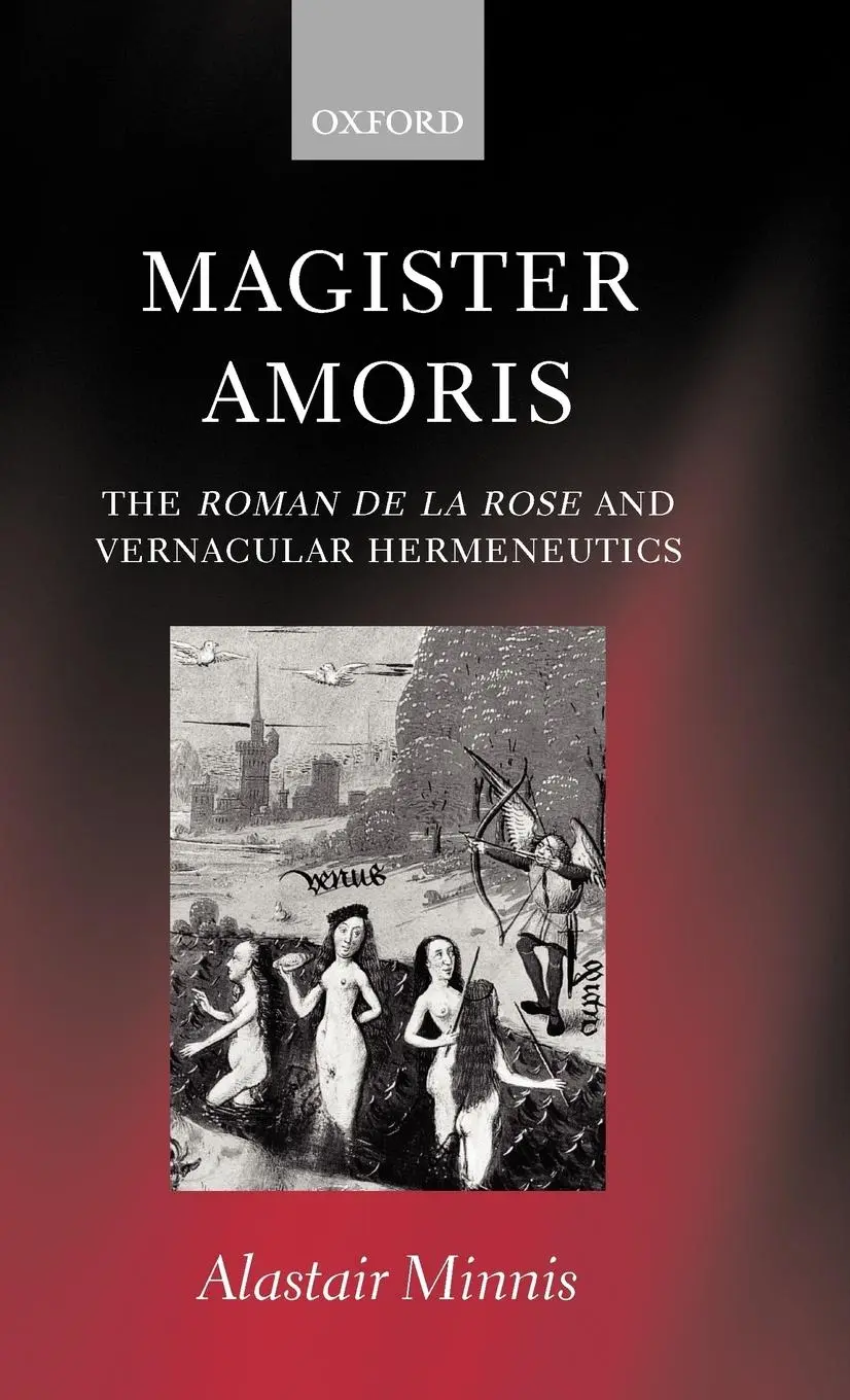 Cover: 9780198187547 | Magister Amoris ' the Roman de La Rose and Vernacular Hermeneutics '