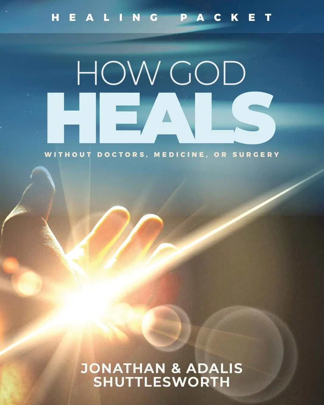 Cover: 9781644577547 | How God Heals Without Doctors, Medicine, or Surgery | Healing Packet
