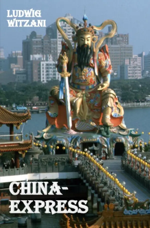 Cover: 9783565007547 | China-Express | Reisen durch das Reich der Mitte | Ludwig Witzani