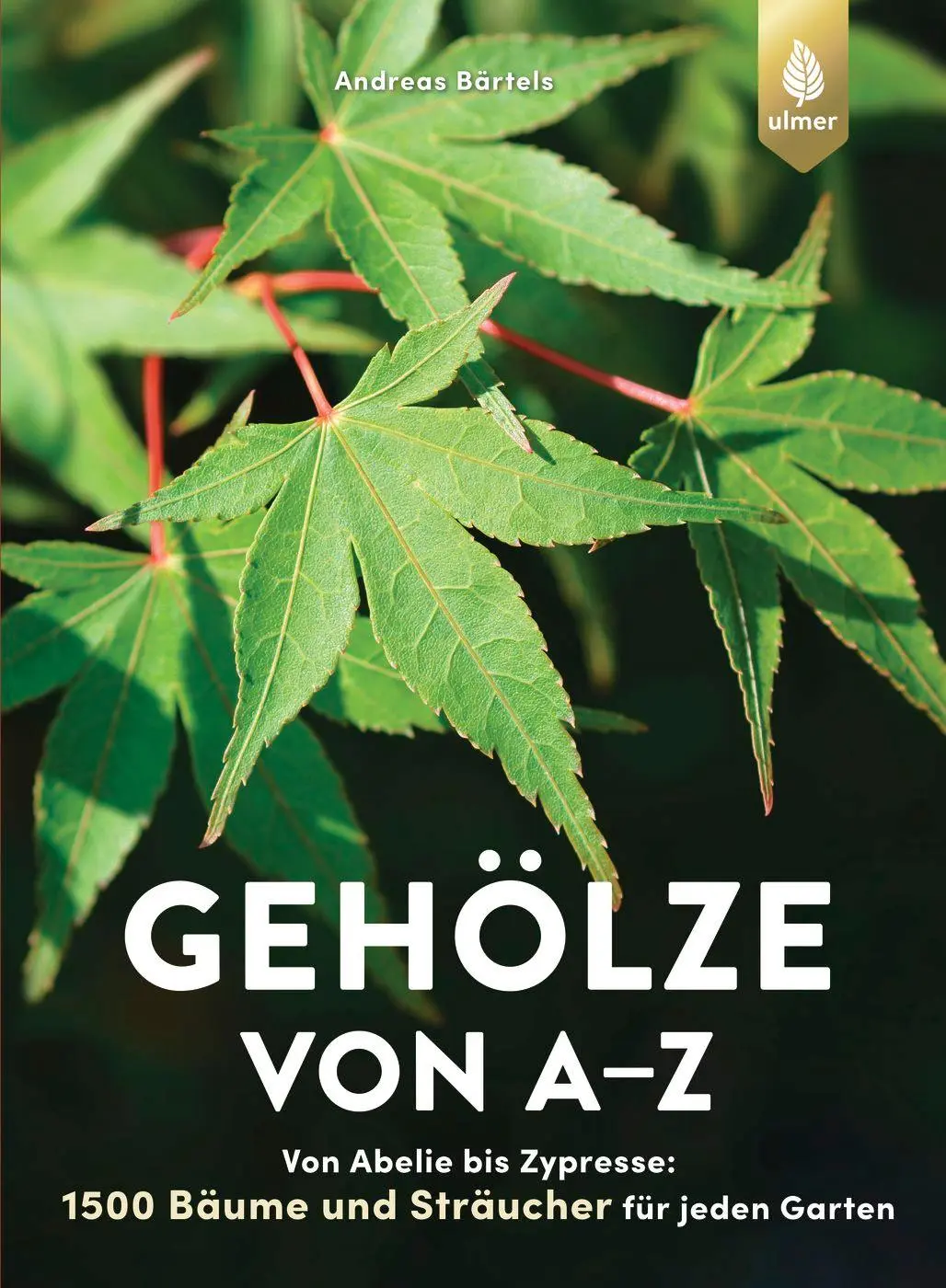 Cover: 9783818617547 | Gehölze von A-Z | Andreas Bärtels | Buch | 288 S. | Deutsch | 2023
