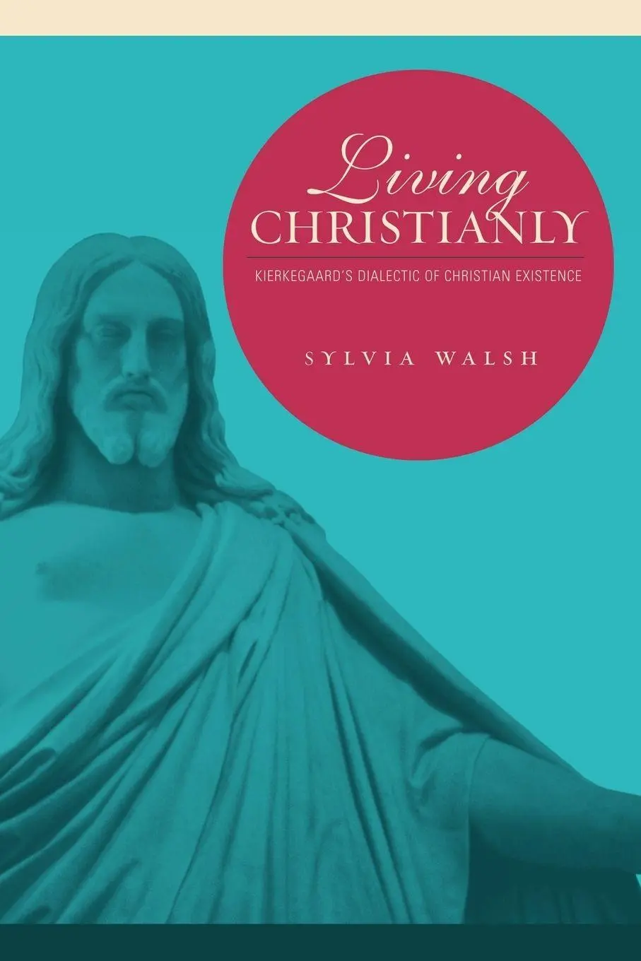 Cover: 9780271027647 | Living Christianly | Kierkegaard's Dialectic of Christian Existence