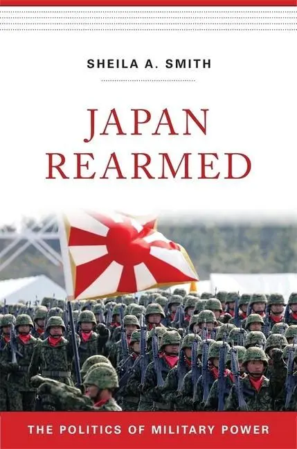 Cover: 9780674987647 | Japan Rearmed | The Politics of Military Power | Sheila A. Smith