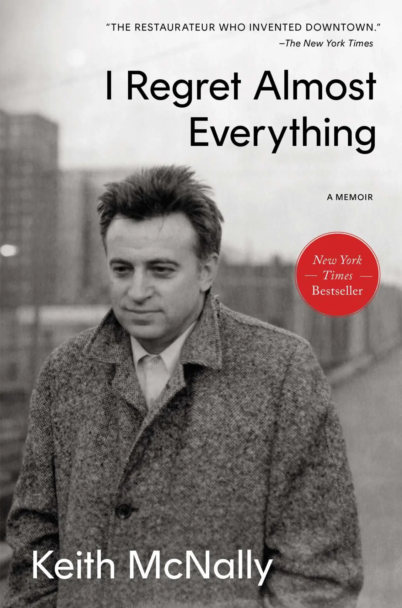 Cover: 9781668017647 | I Regret Almost Everything | A Memoir | Keith McNally | Buch | 2025